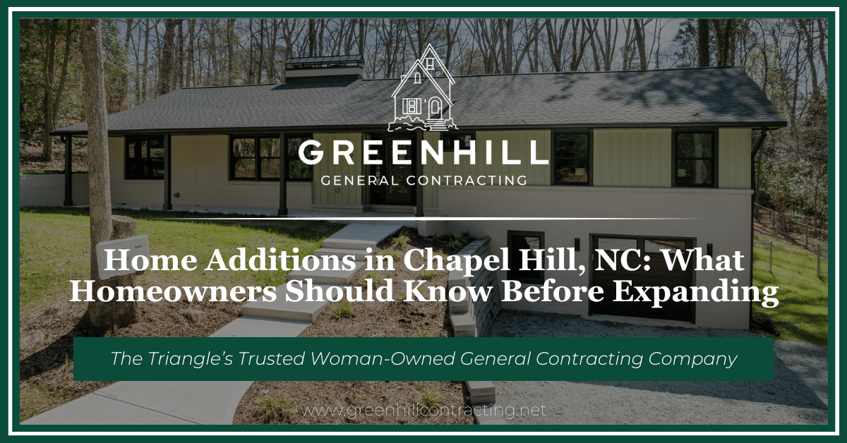 Home additions in Chapel Hill, NC: what homeowners should know before expanding
